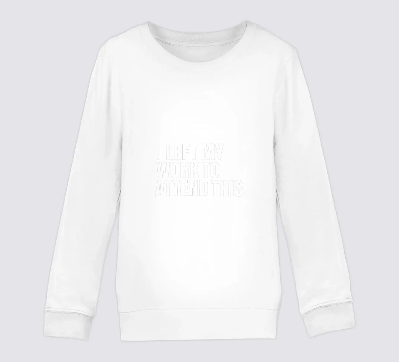 I left my work to attend this Kinder Sweatshirt von happieeagle
