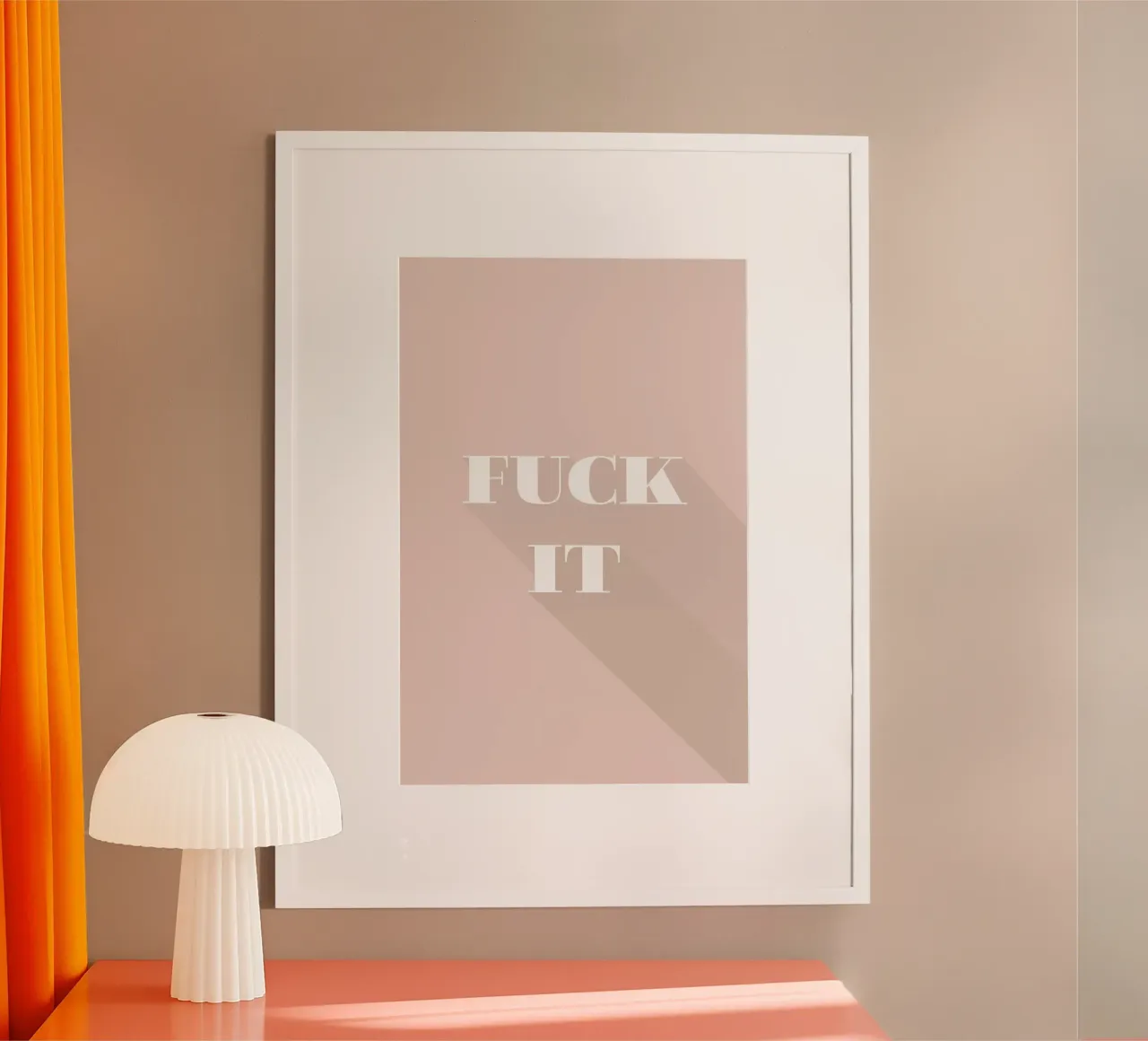 fuck it poster with plastic frame by Daily Inspiration