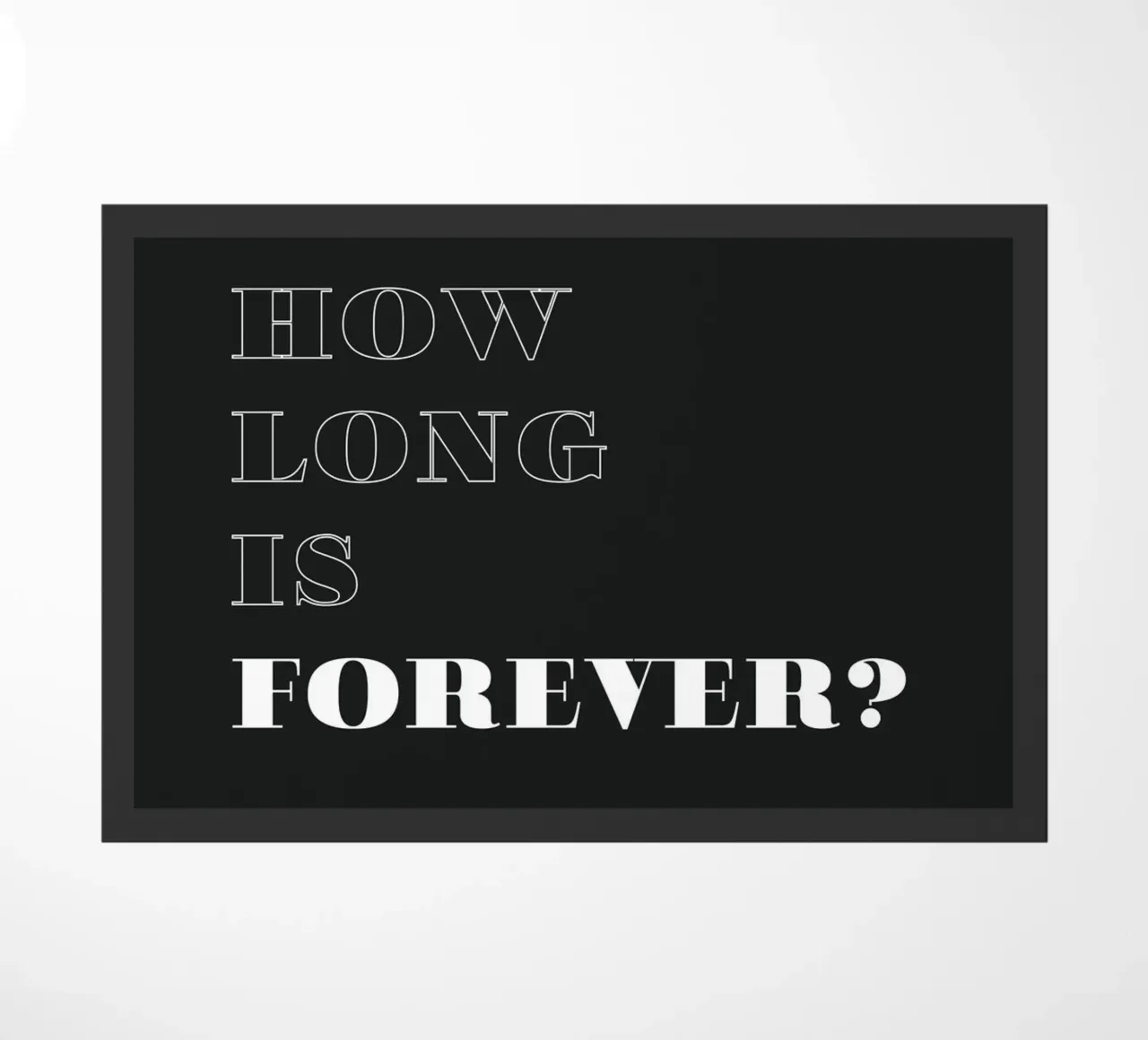 how long is forever Fußmatte von Daily Inspiration