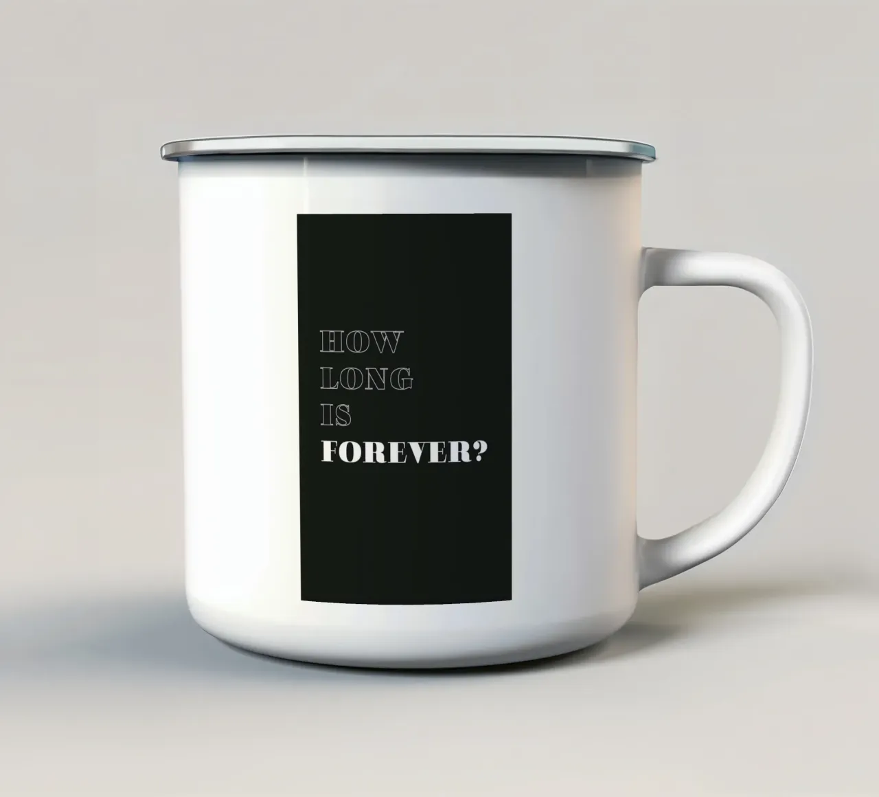 how long is forever mug en émail de Daily Inspiration