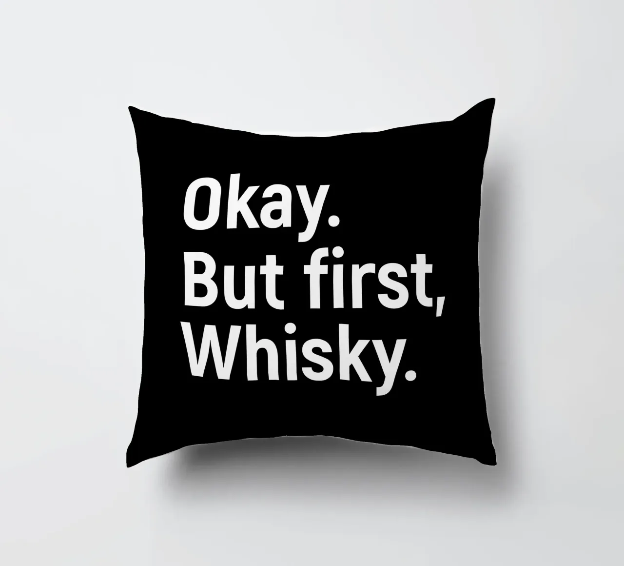 okay. But first whisky cuscino da happieeagle