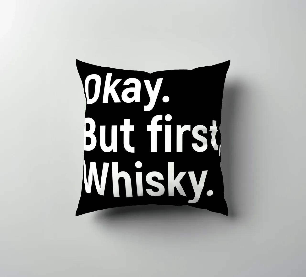 okay. But first whisky cuscino da happieeagle
