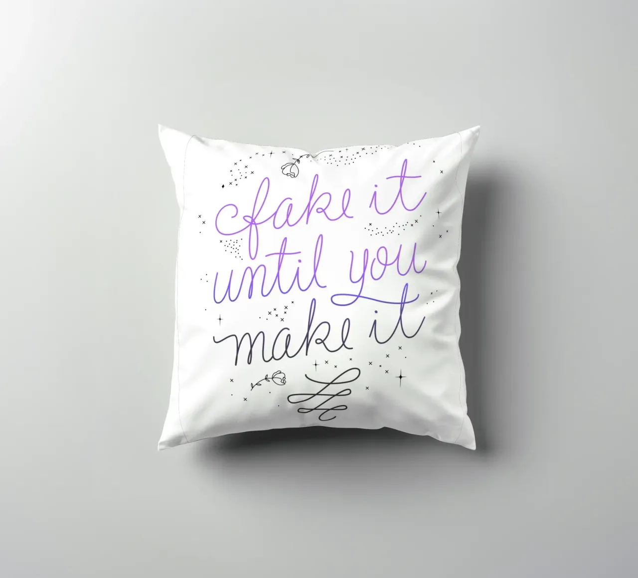 Fake it until you make it cuscino da anisillustration