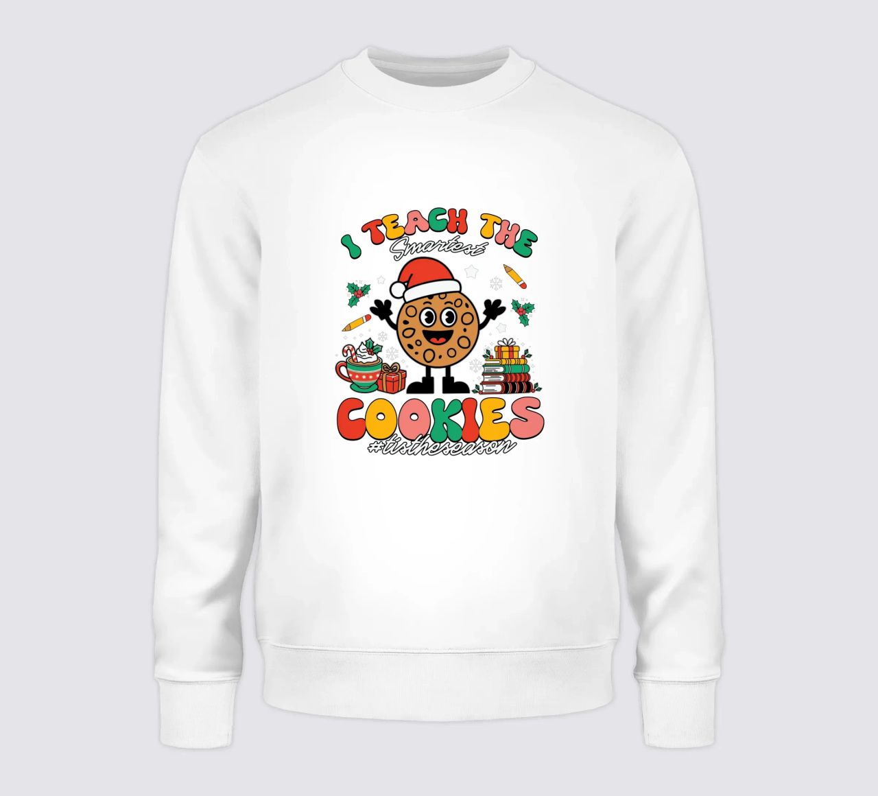 I teach the smartest cookies #tistheseason felpa da edsonramosart