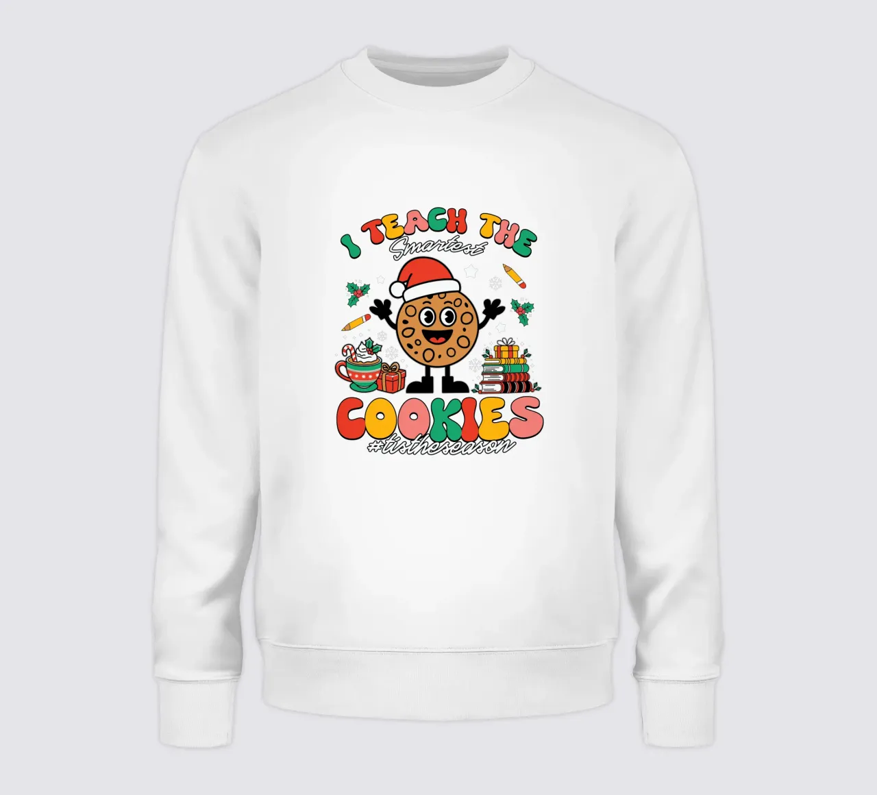 I teach the smartest cookies #tistheseason felpa da edsonramosart