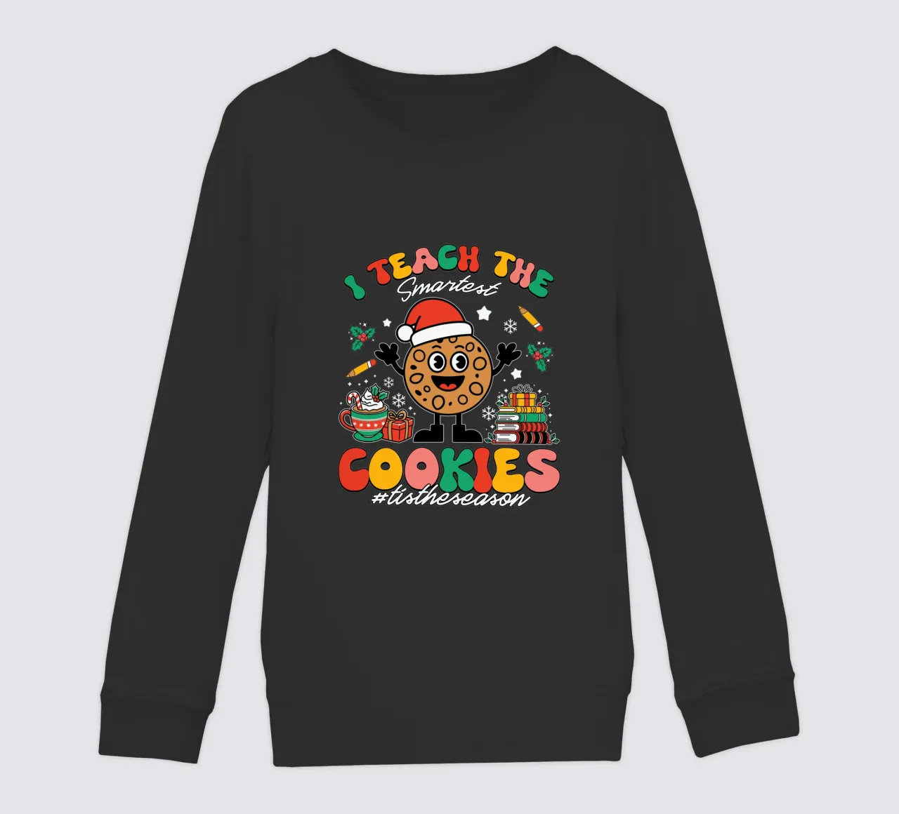 I teach the smartest cookies #tistheseason felpa bambino da edsonramosart