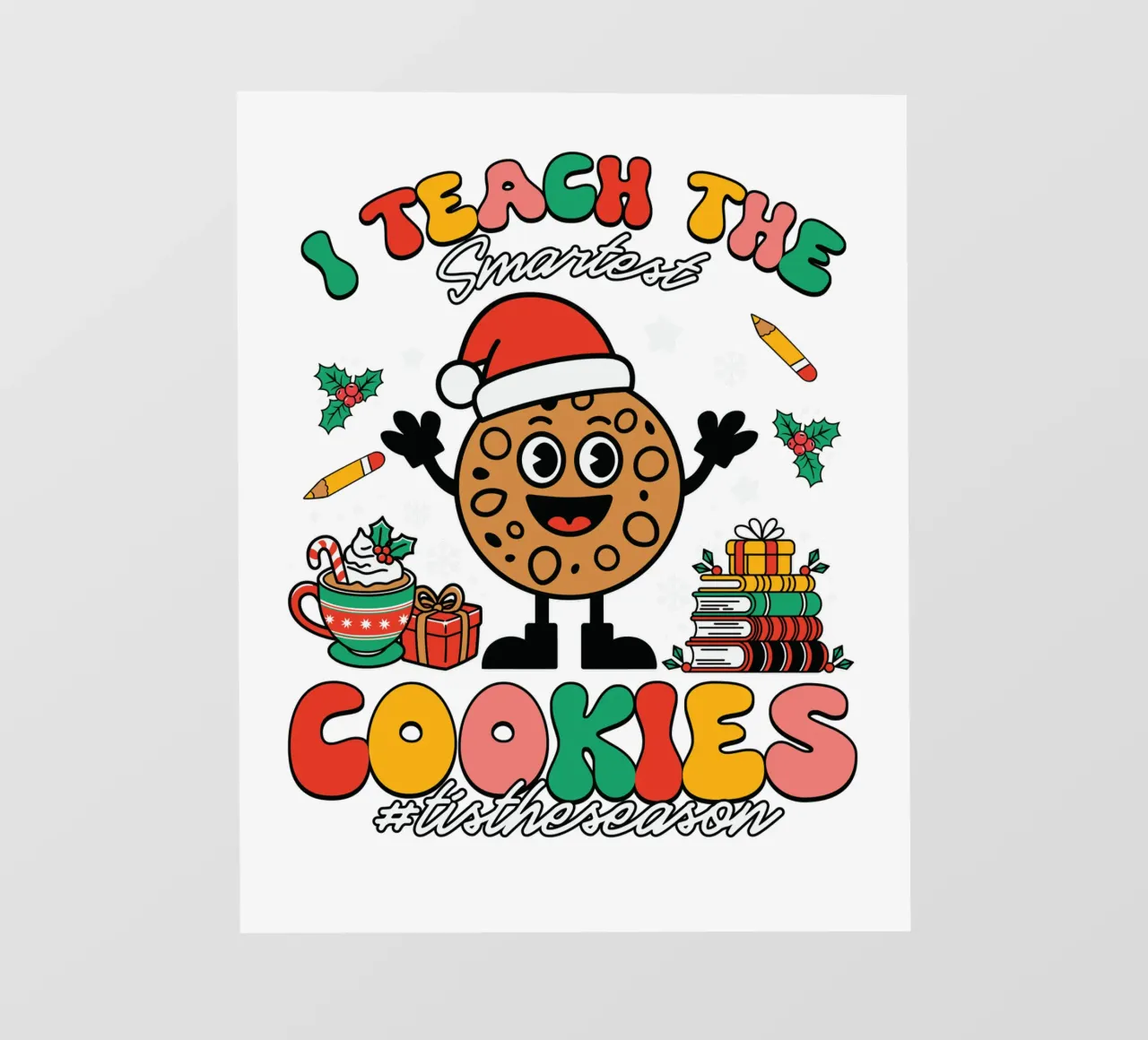 I teach the smartest cookies #tistheseason Backlit Folie von edsonramosart