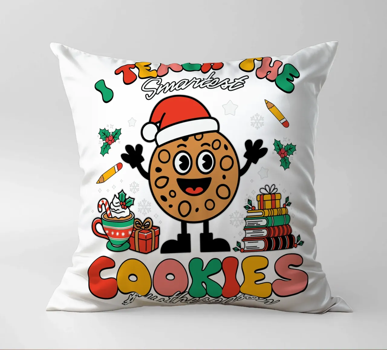 I teach the smartest cookies #tistheseason coussin de edsonramosart