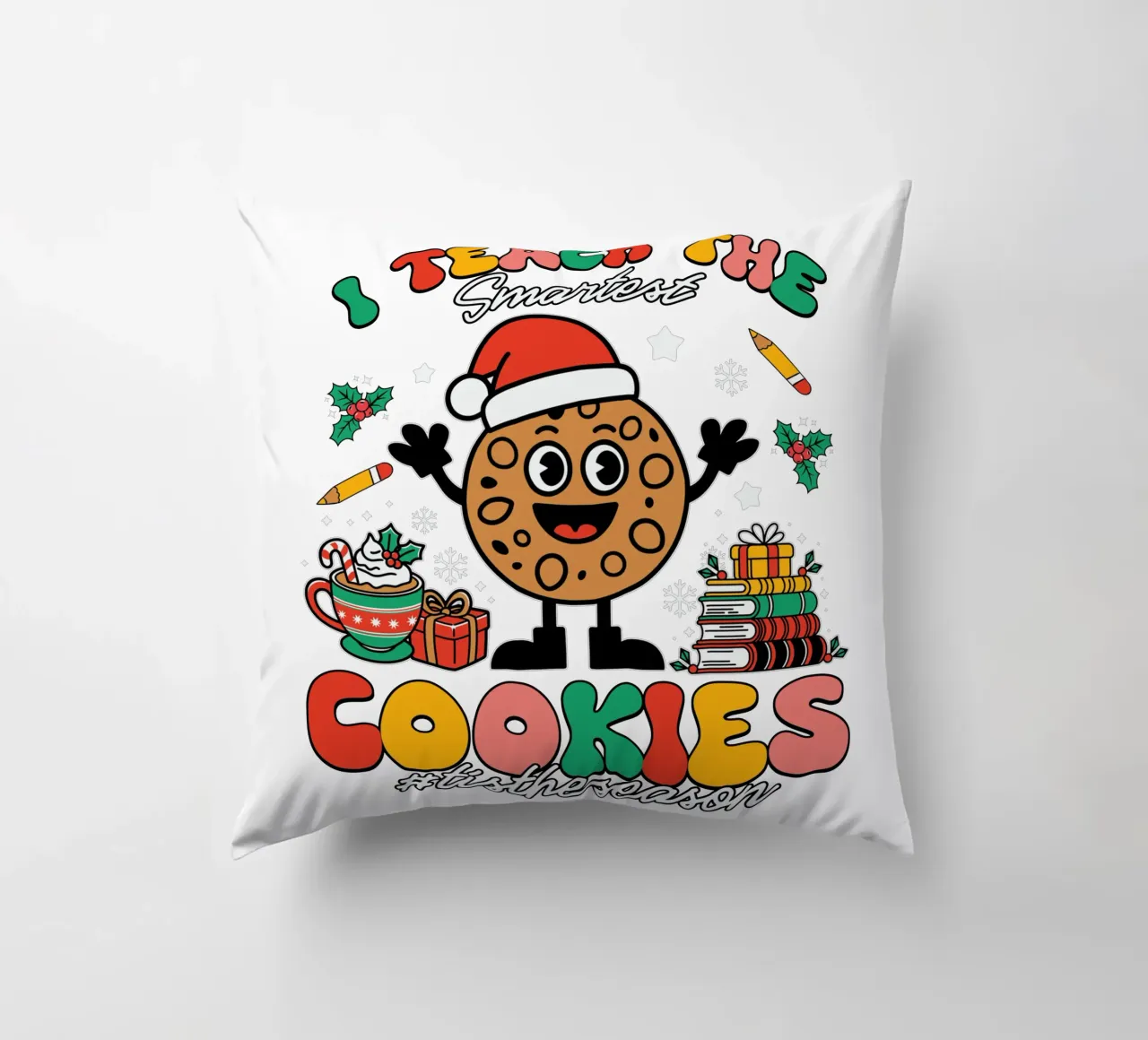 I teach the smartest cookies #tistheseason Kissen von edsonramosart