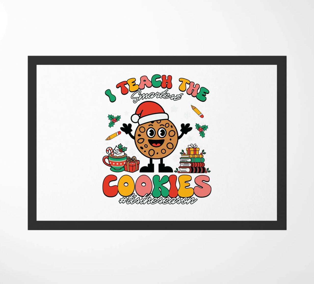 I teach the smartest cookies #tistheseason zerbino da edsonramosart