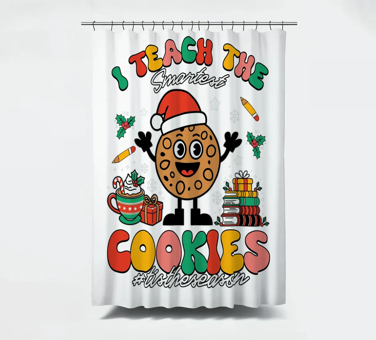 I teach the smartest cookies #tistheseason tenda da doccia da edsonramosart