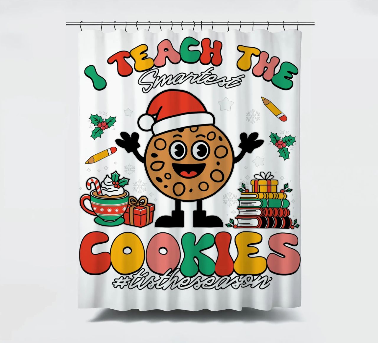 I teach the smartest cookies #tistheseason tenda da doccia da edsonramosart