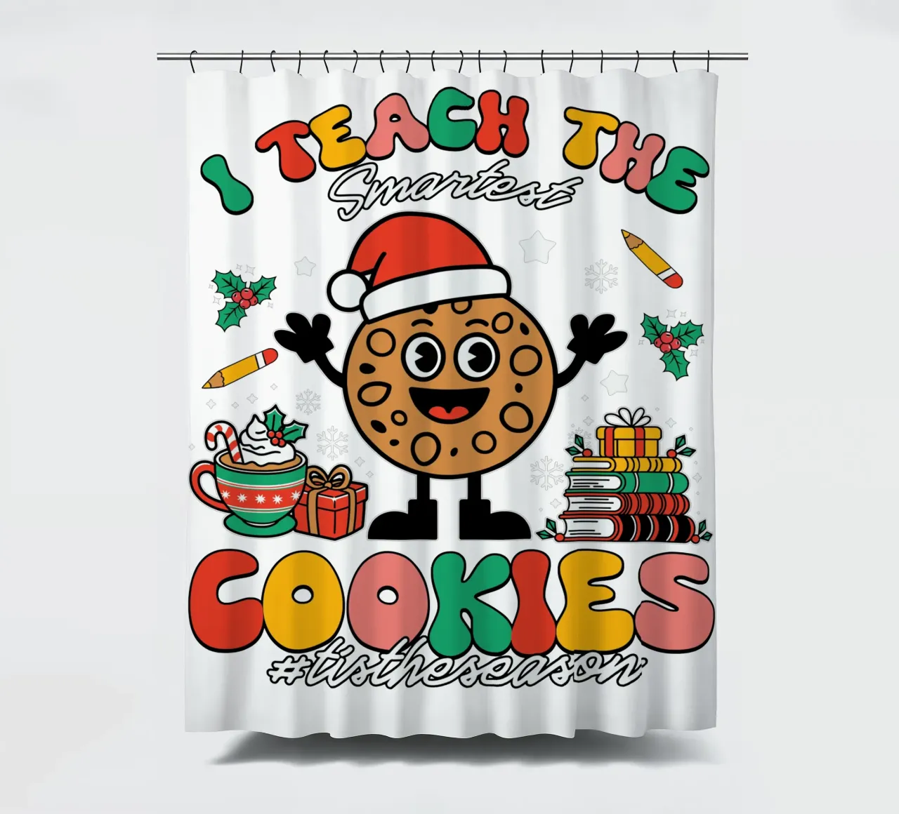 I teach the smartest cookies #tistheseason tenda da doccia da edsonramosart