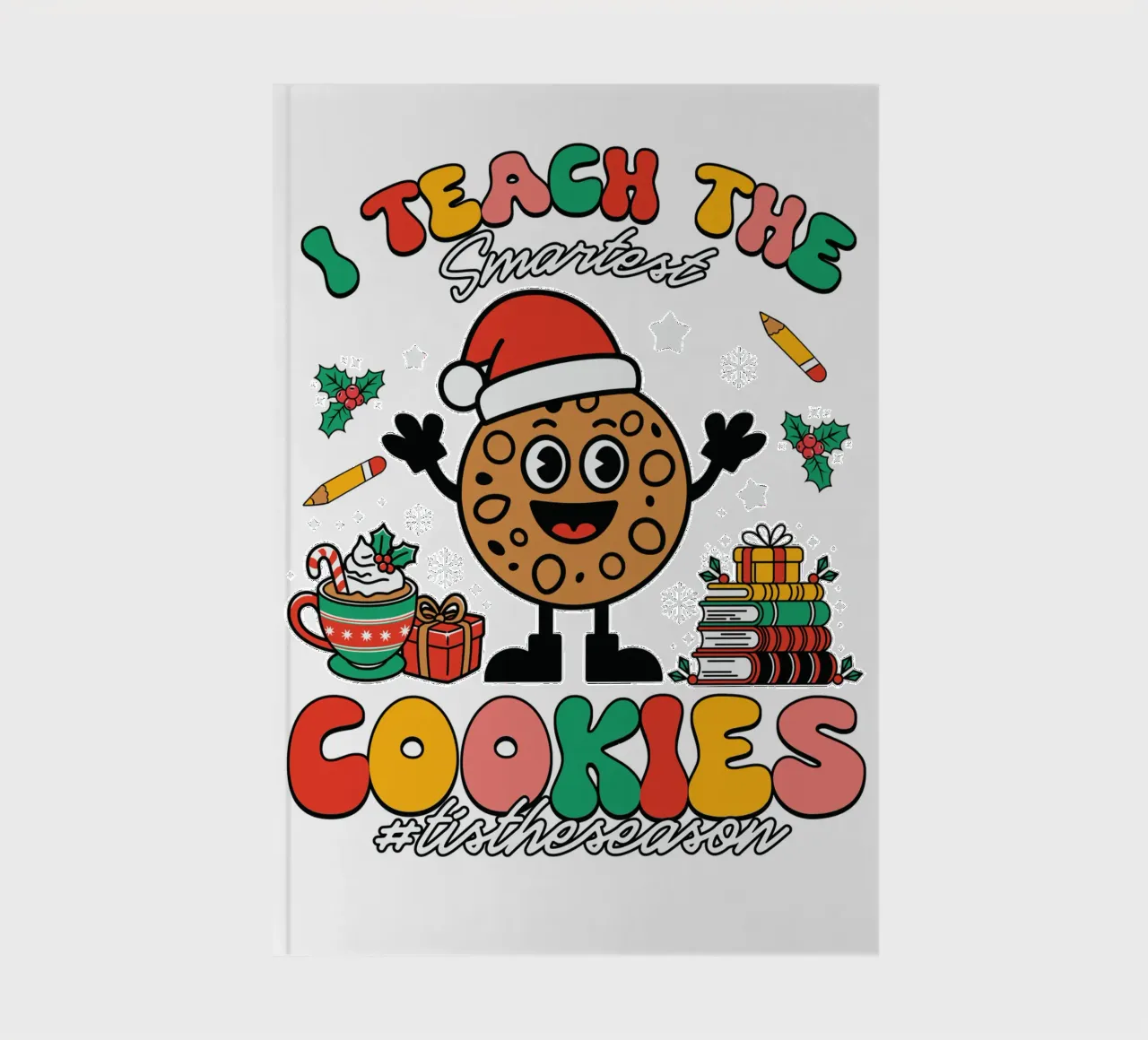 I teach the smartest cookies #tistheseason notitieboek van edsonramosart