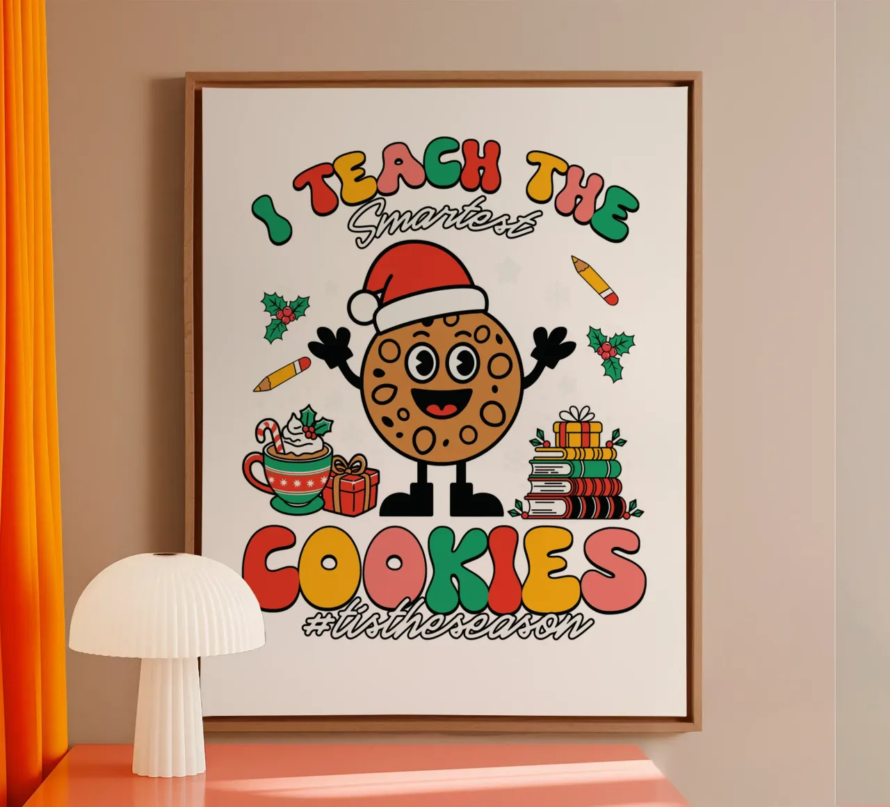 I teach the smartest cookies #tistheseason canvas van edsonramosart