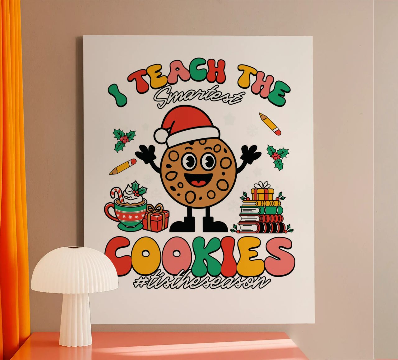 I teach the smartest cookies #tistheseason tela da edsonramosart