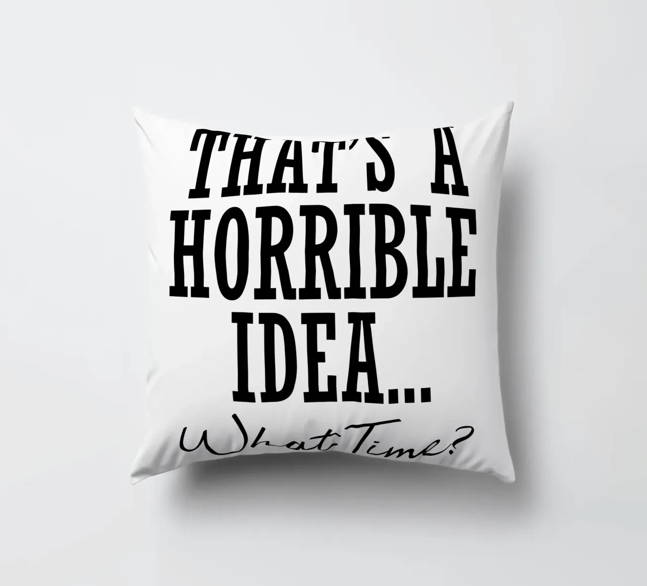 รจ un'idea orribile... a che ora? cuscino da ririedis