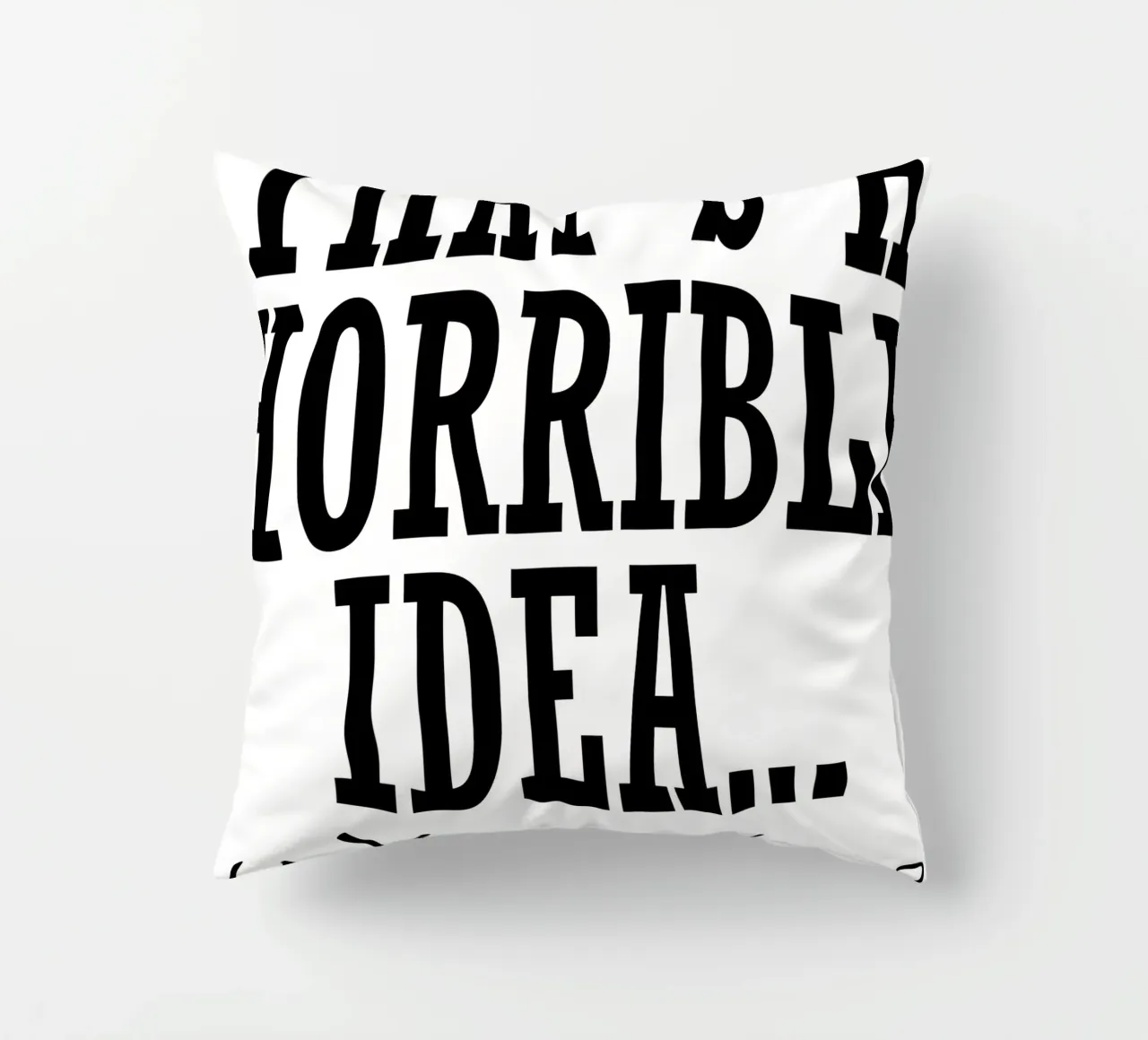 è un'idea orribile... a che ora? cuscino da ririedis