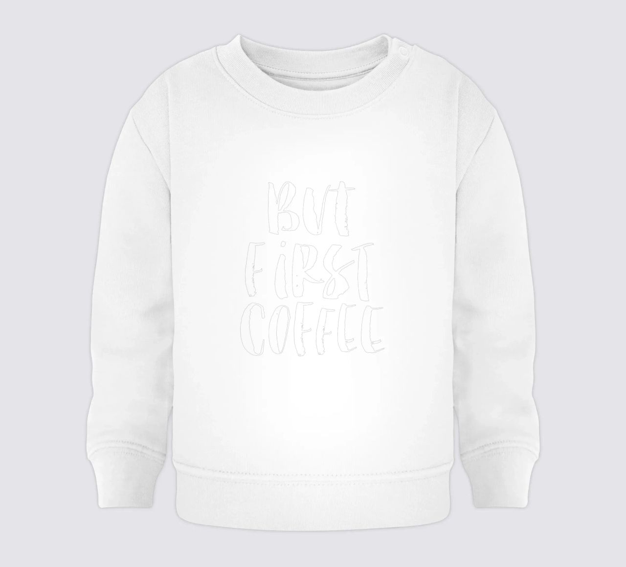 Ma prima il caffè felpa neonato da THE MOTIVATED TYPE