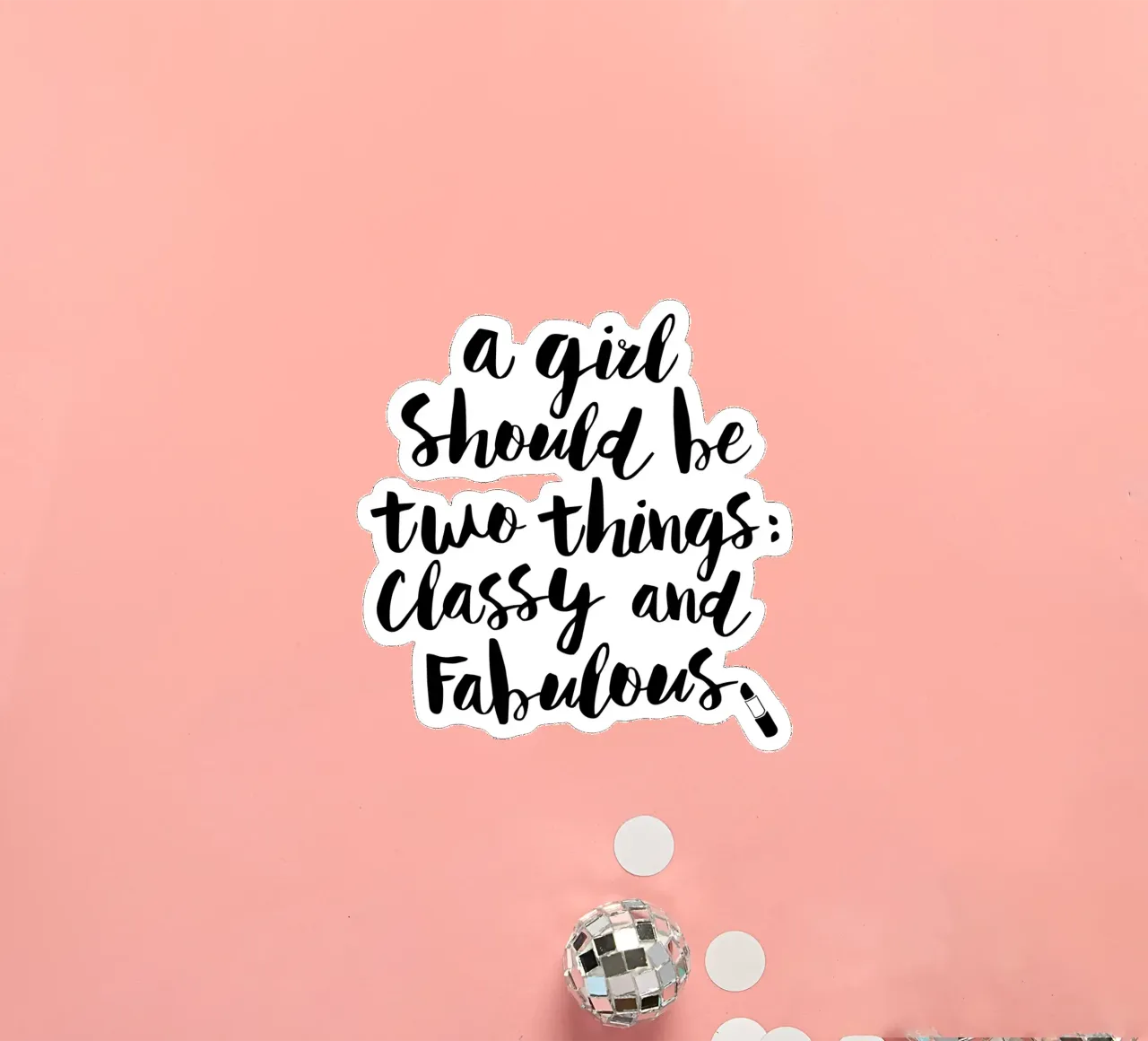 Una ragazza dovrebbe essere due cose di classe e favolosa tipografia adesivo da THE MOTIVATED TYPE