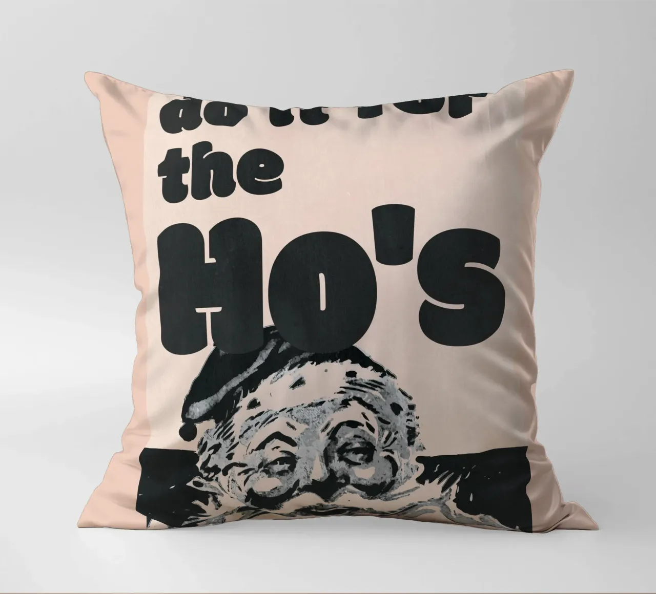 Retro Christmas Santa Print - „do it for the Ho’s” Poster decorative cushion by ChristmasMooodz