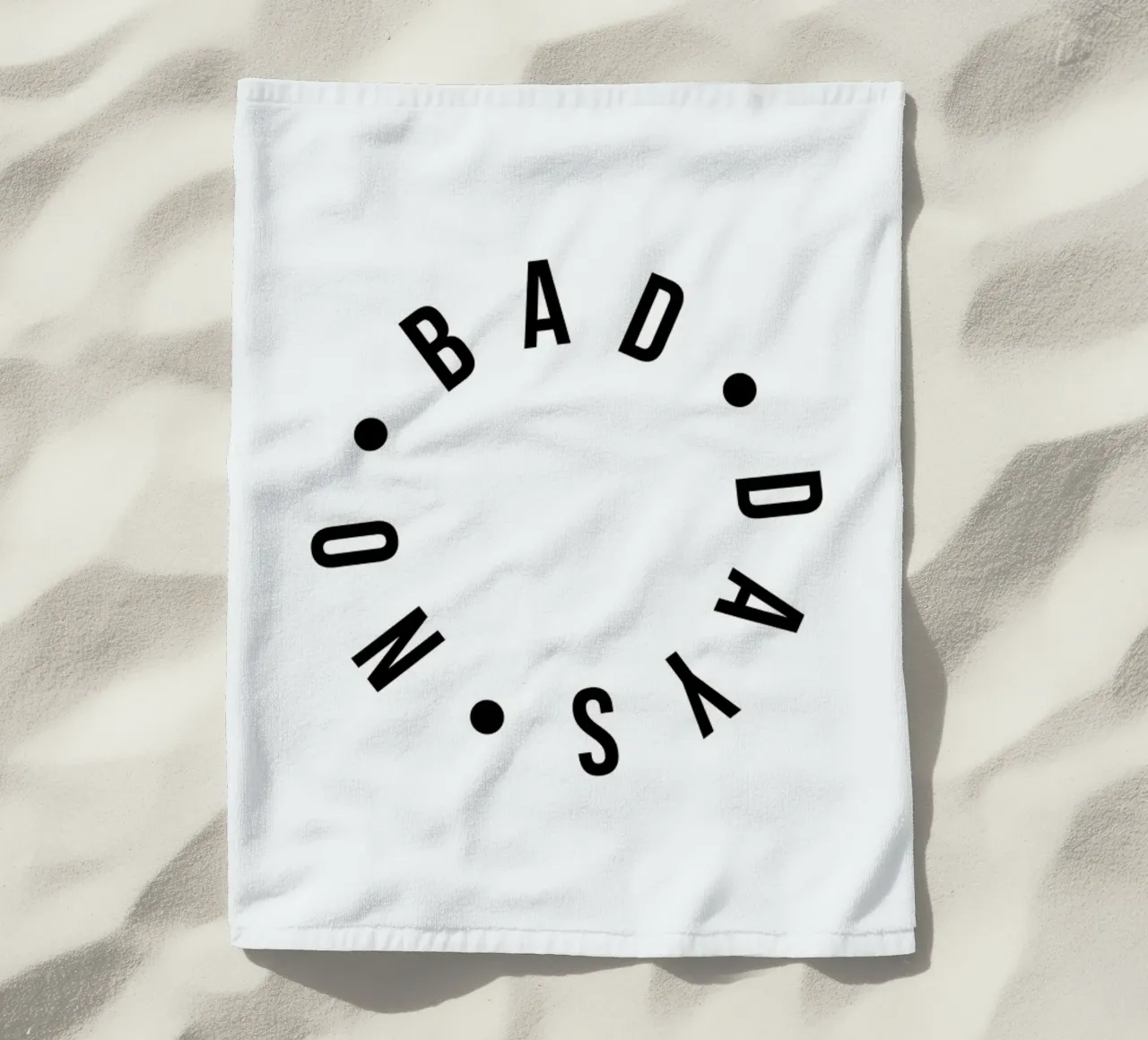 No Bad Days Typography Positive Quote telo mare da Honeymoon Hotel