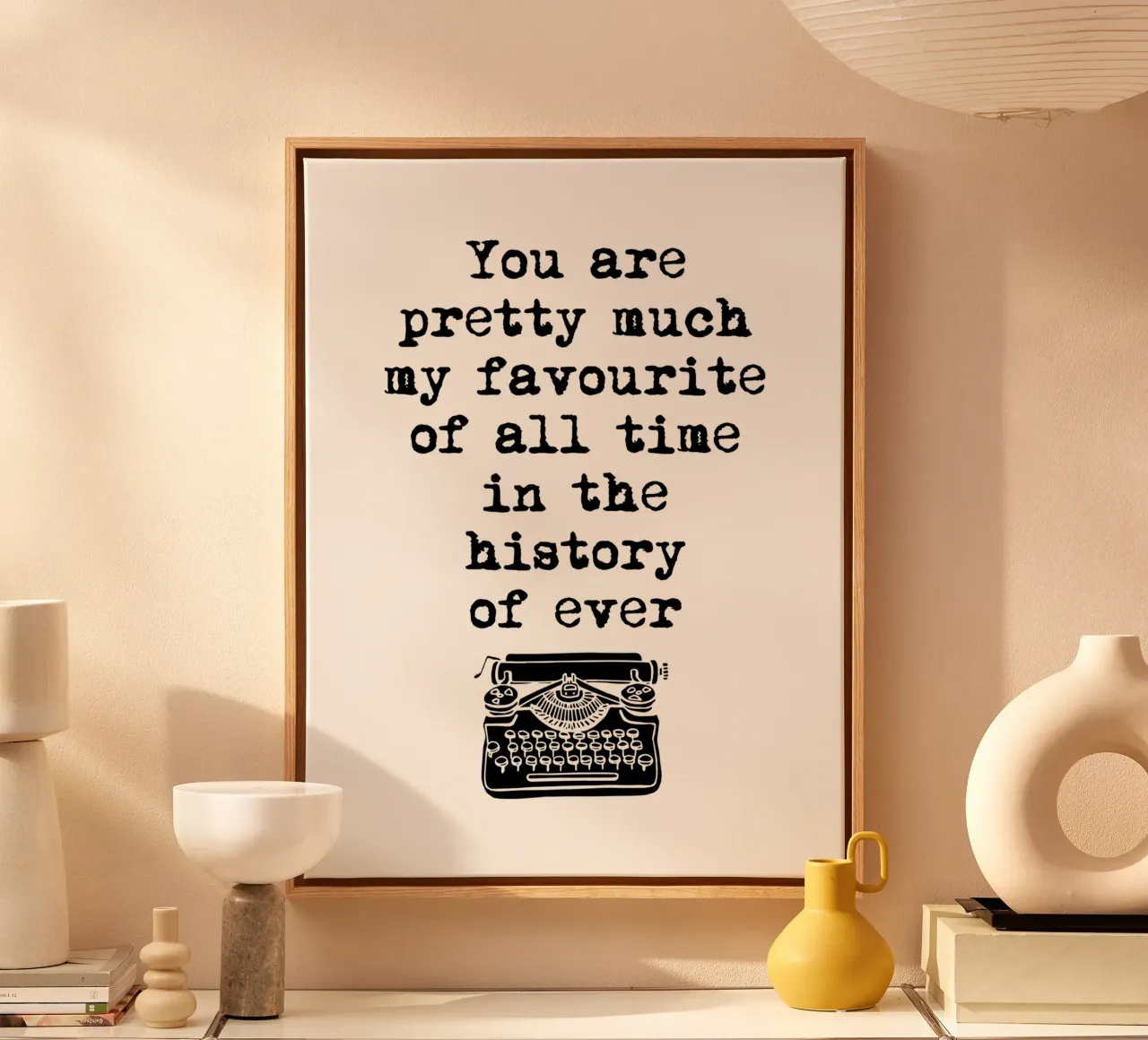 You Are Pretty Much My Favorite Of All Time Typographies canvas with Floater frame by THE MOTIVATED TYPE