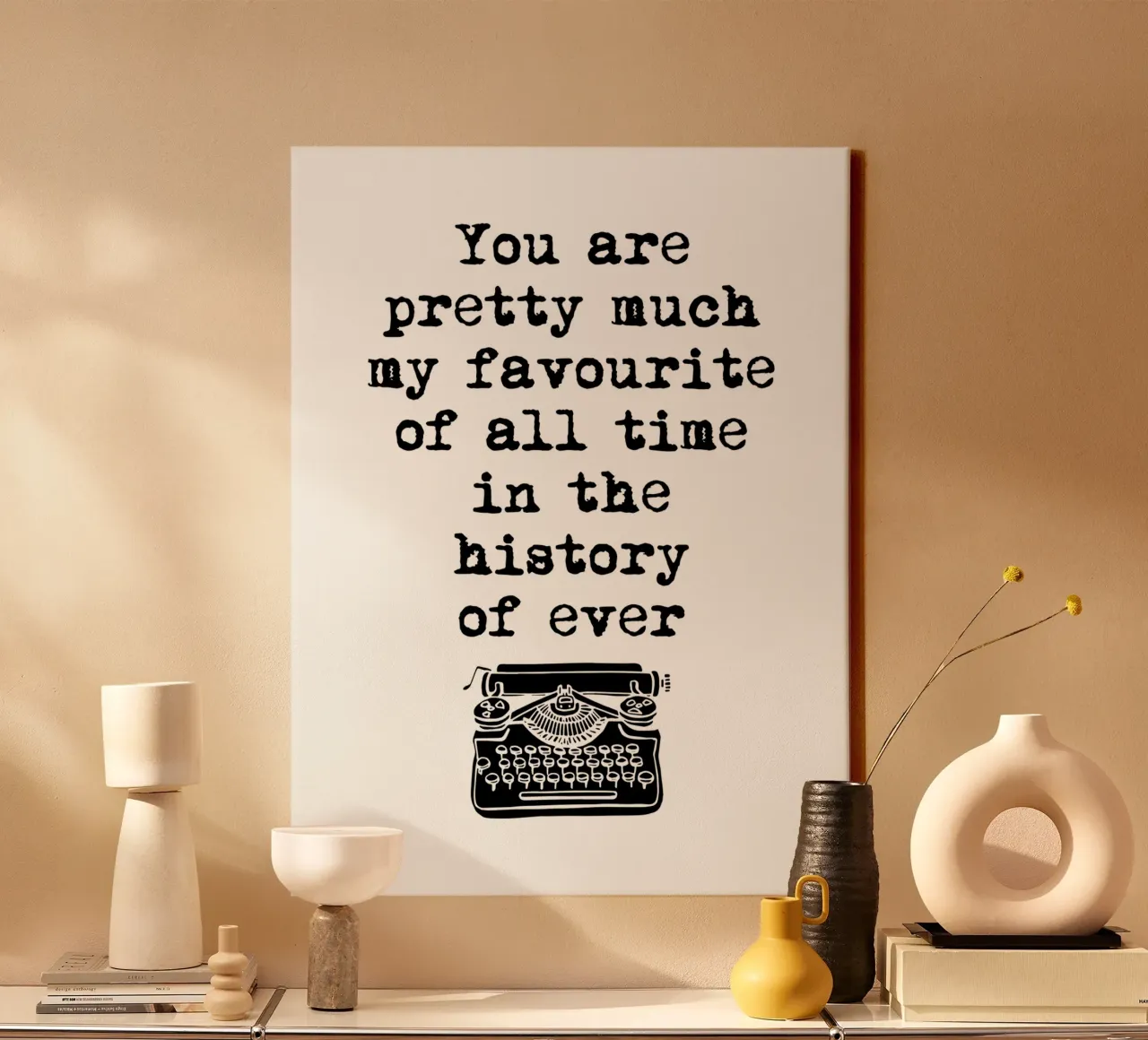 You Are Pretty Much My Favorite Of All Time Typographies canvas with Floater frame by THE MOTIVATED TYPE