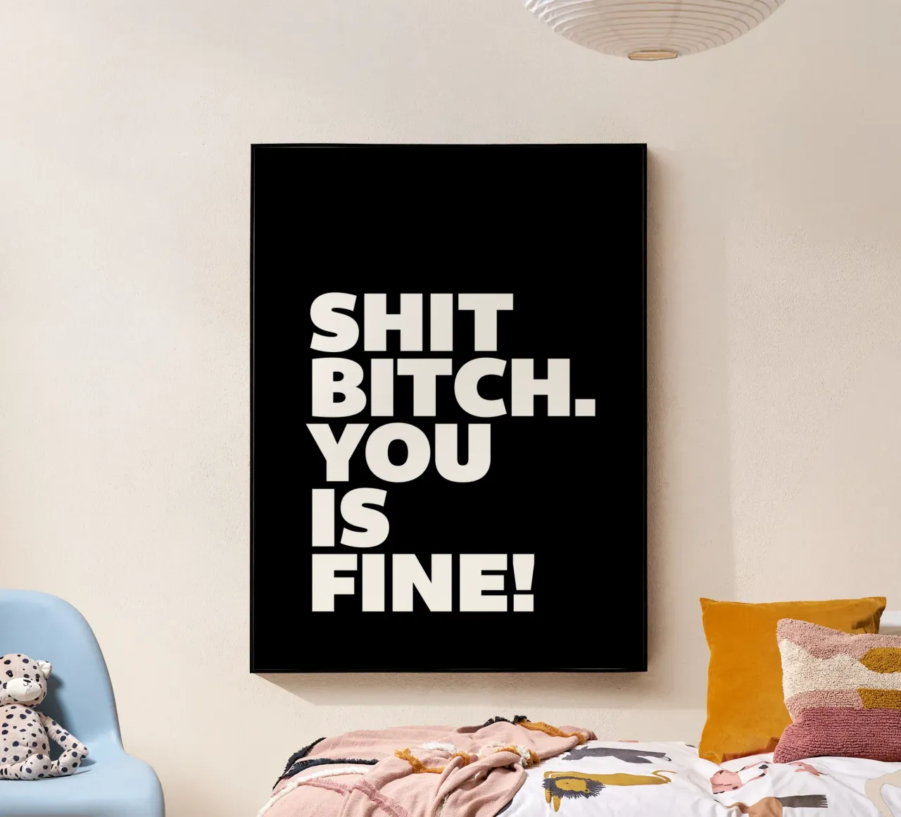 Shit Bitch You Is Fine Typography Design plexiglass da THE MOTIVATED TYPE