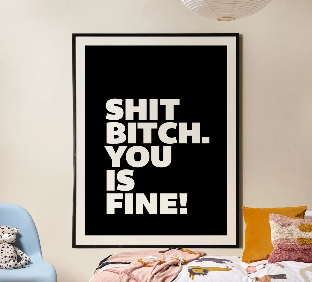 Shit Bitch You Is Fine Typography Design carta hahnemühle da THE MOTIVATED TYPE