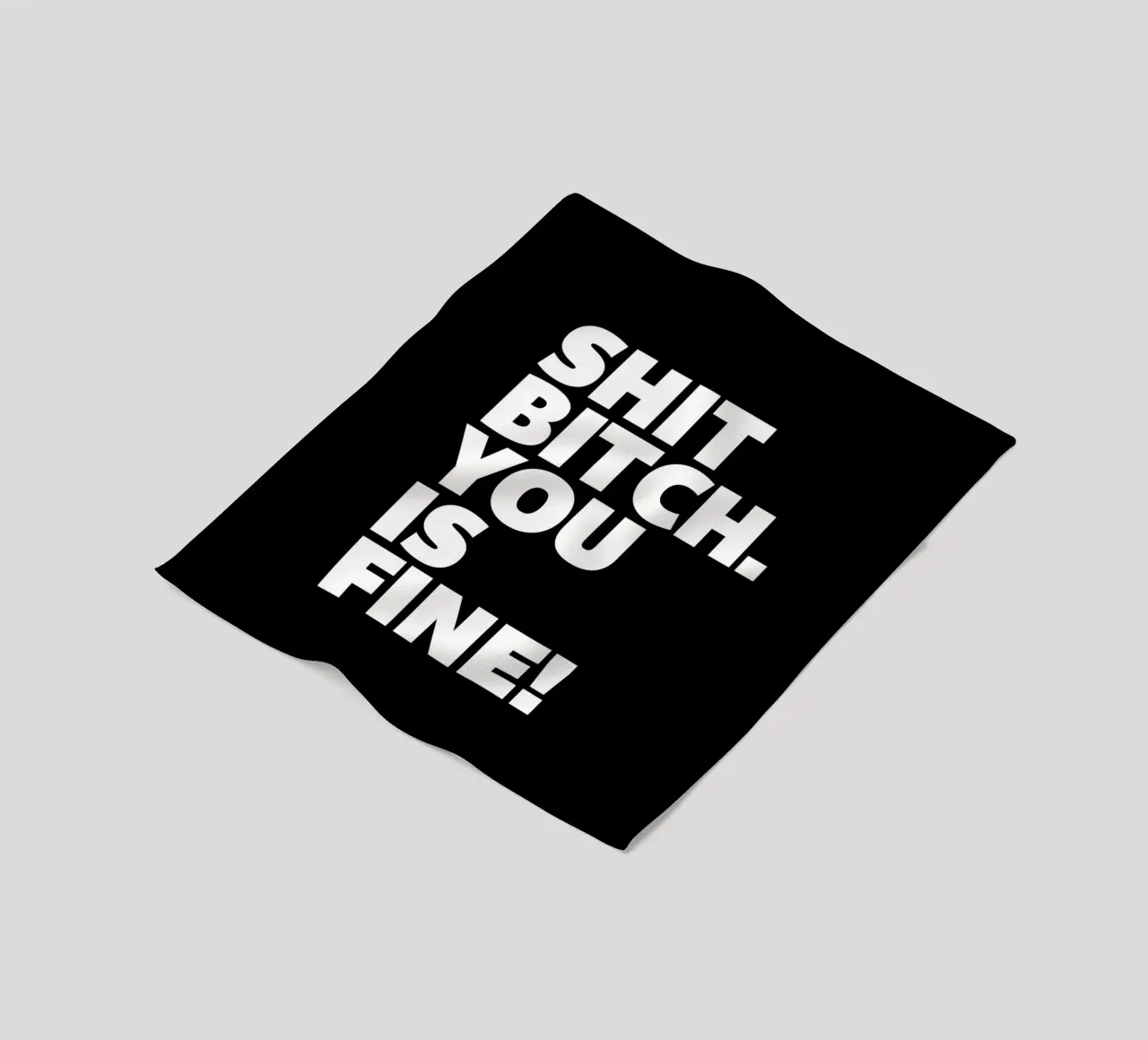 Shit Bitch You Is Fine Typography Design coperta in pile da THE MOTIVATED TYPE