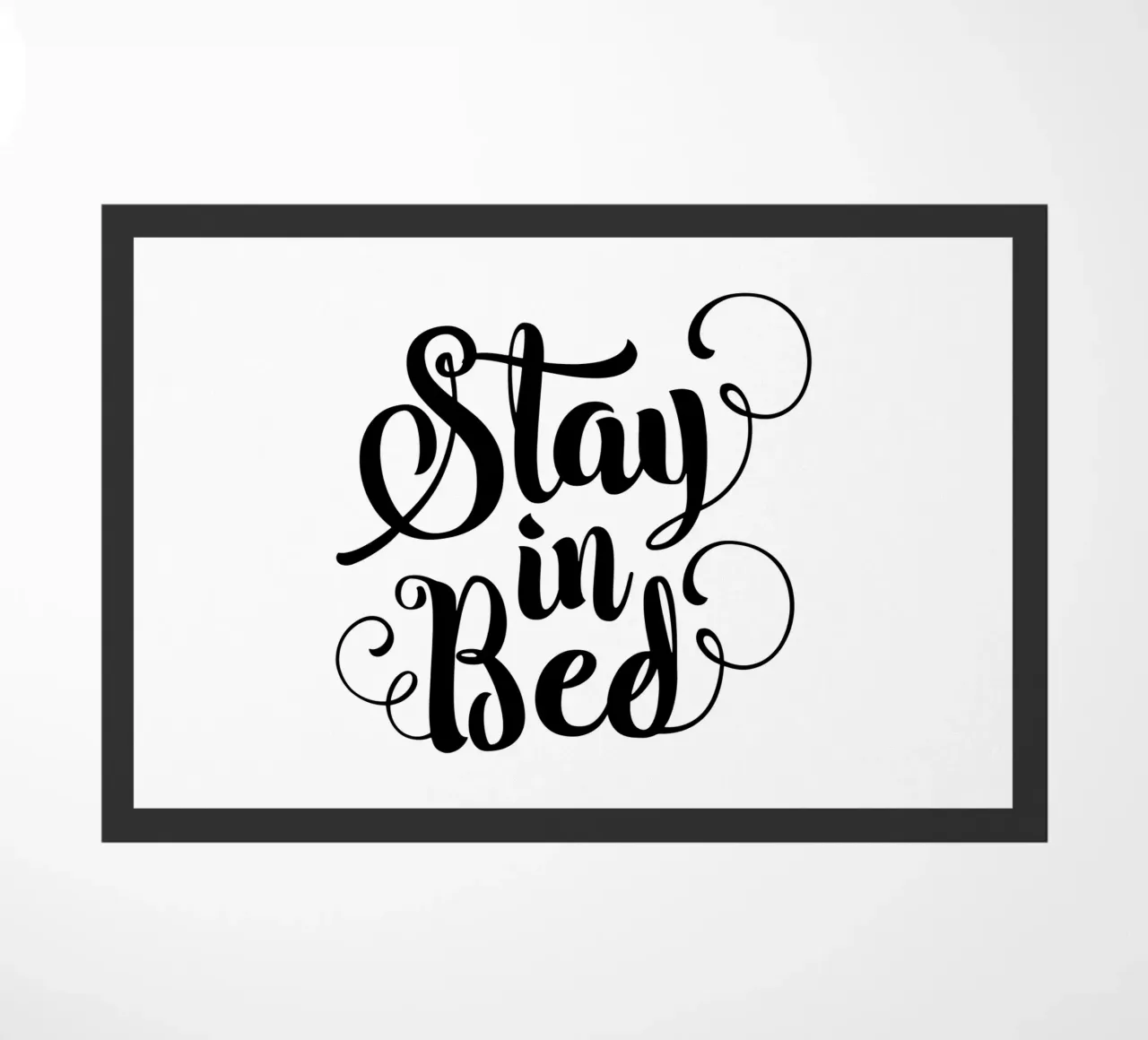 Stay In Bed Design tipografico in bianco e nero zerbino da THE MOTIVATED TYPE