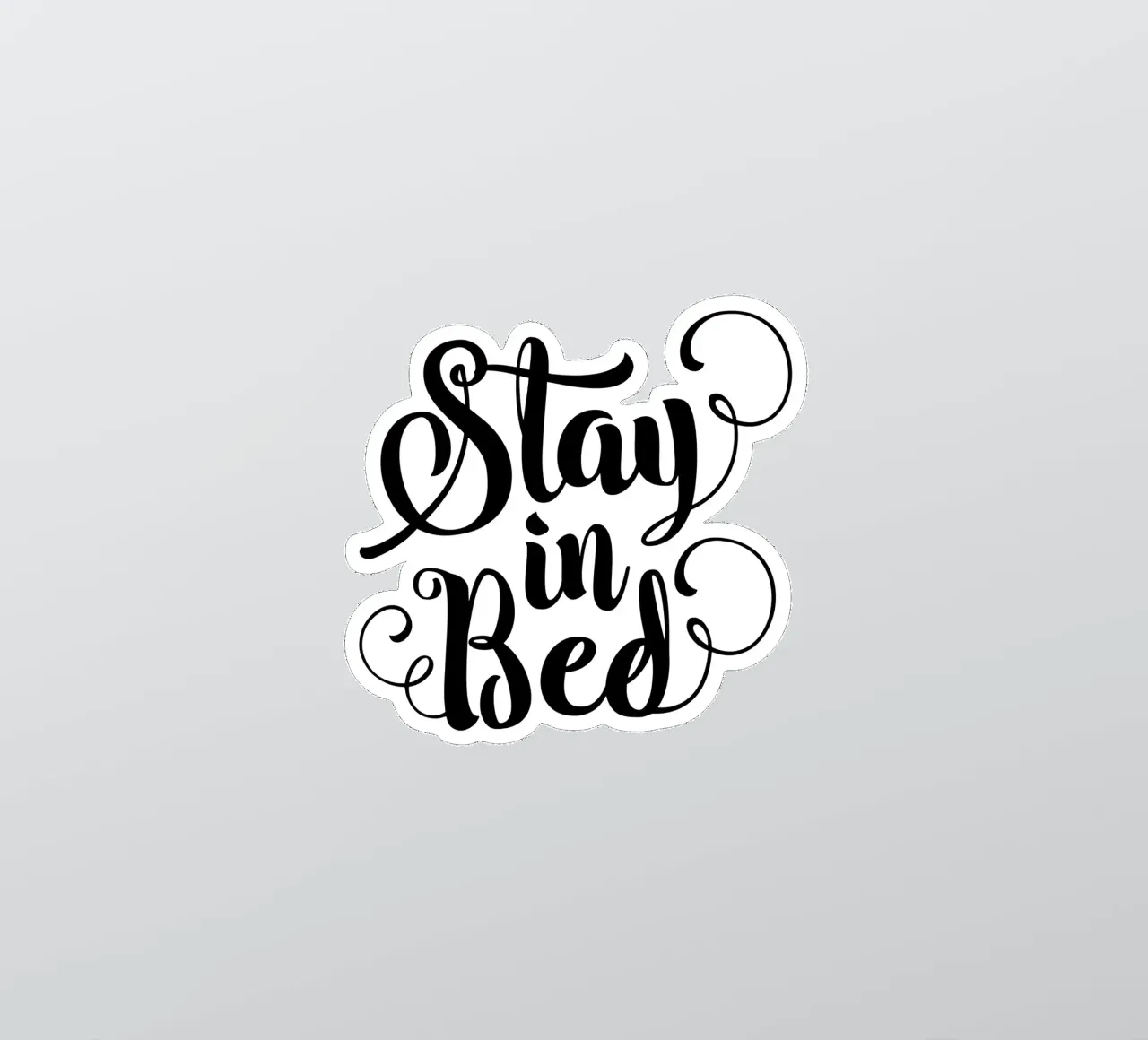 Stay In Bed Design tipografico in bianco e nero adesivo da THE MOTIVATED TYPE