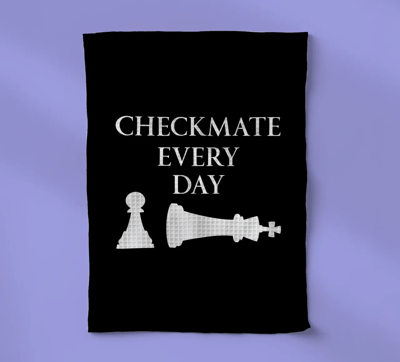 Checkmate Every Day Motivation Chess Funny Design torchon de sillyindustries
