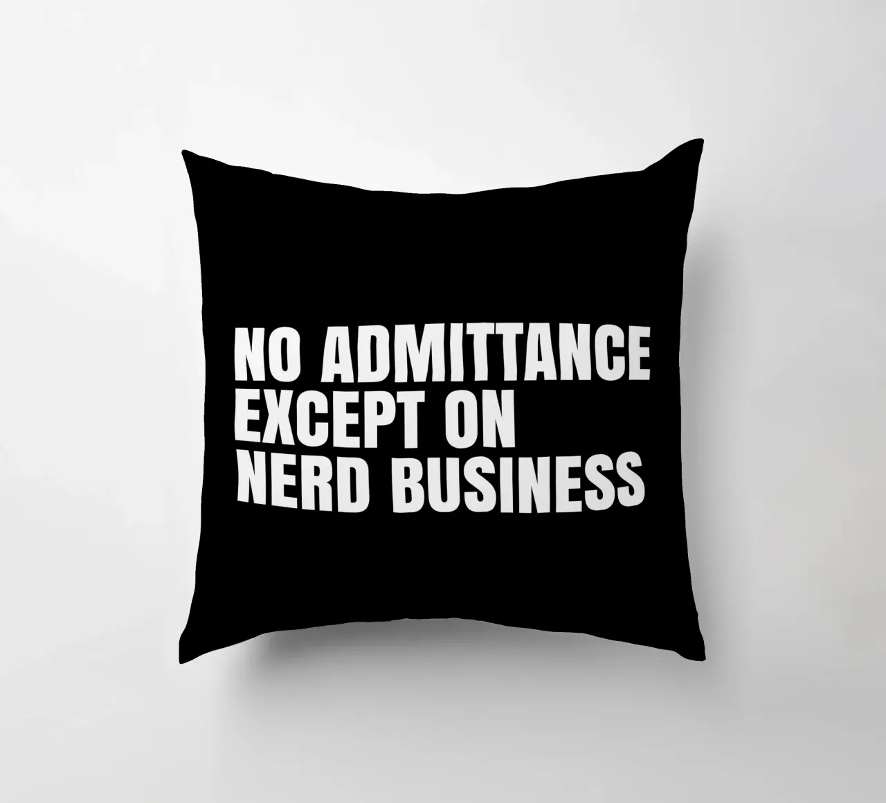 No admittance except on nerd business Kissen von happieeagle