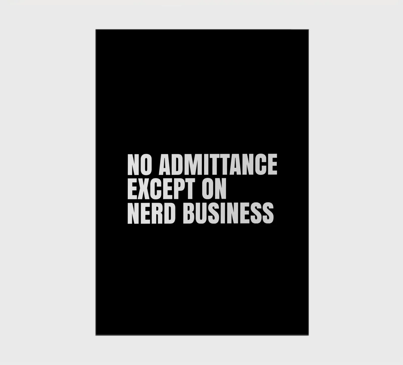 No admittance except on nerd business diario da happieeagle