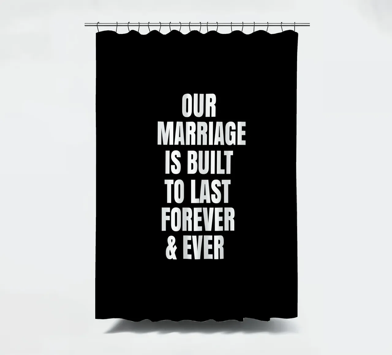 Our marriage is built to last forever and ever Duschvorhang von happieeagle