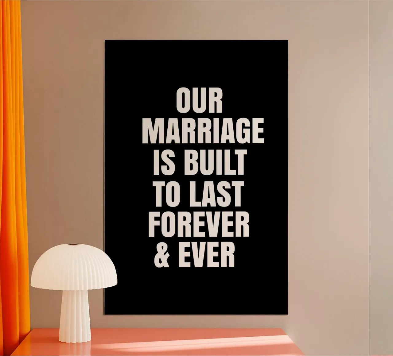 Our marriage is built to last forever and ever poster da happieeagle