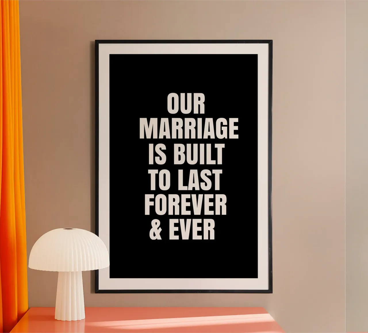 Our marriage is built to last forever and ever poster da happieeagle
