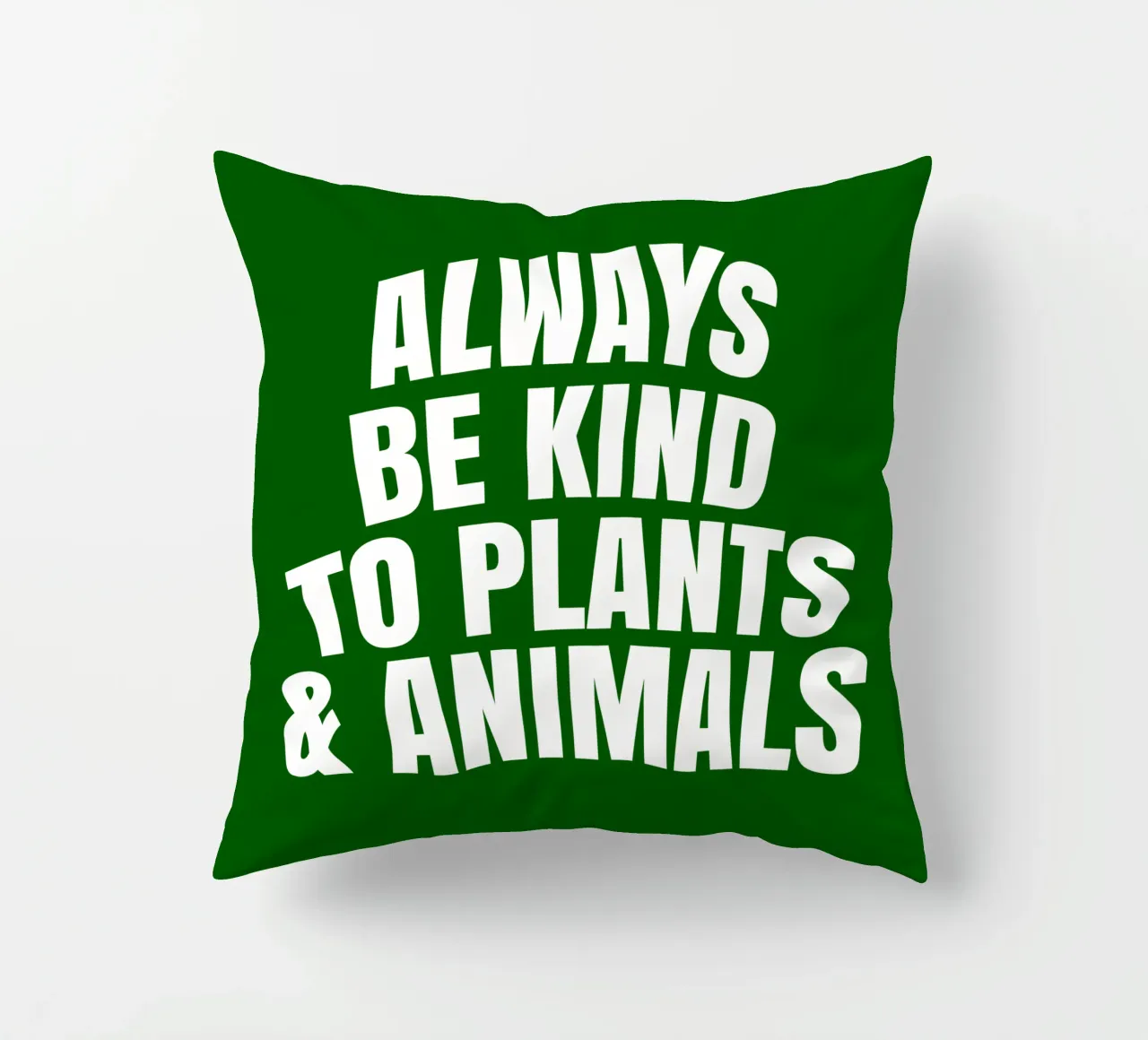 Always be kind to plants and animals cuscino da happieeagle