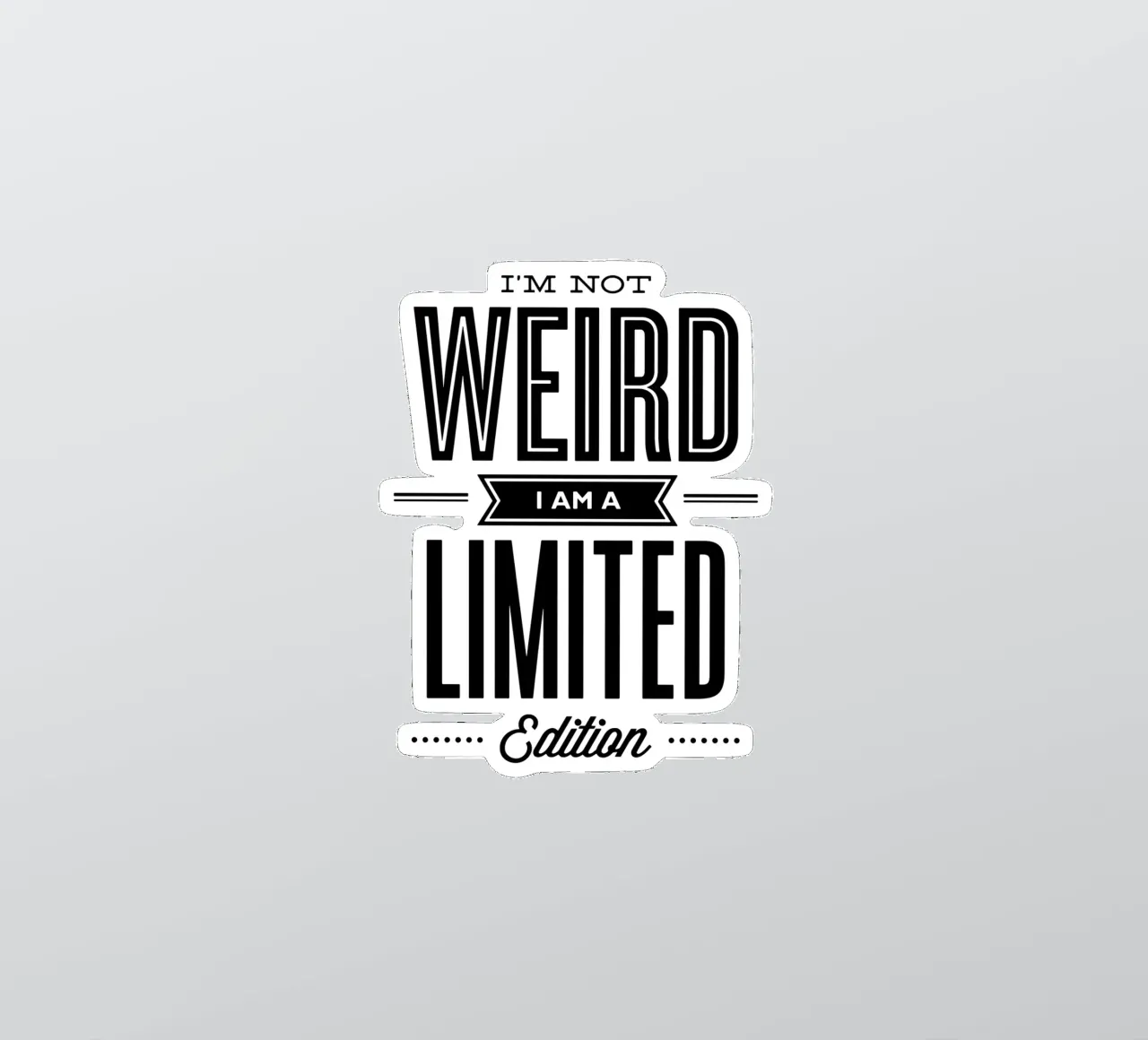 Non sono strano, sono un design tipografico in edizione limitata adesivo da THE MOTIVATED TYPE