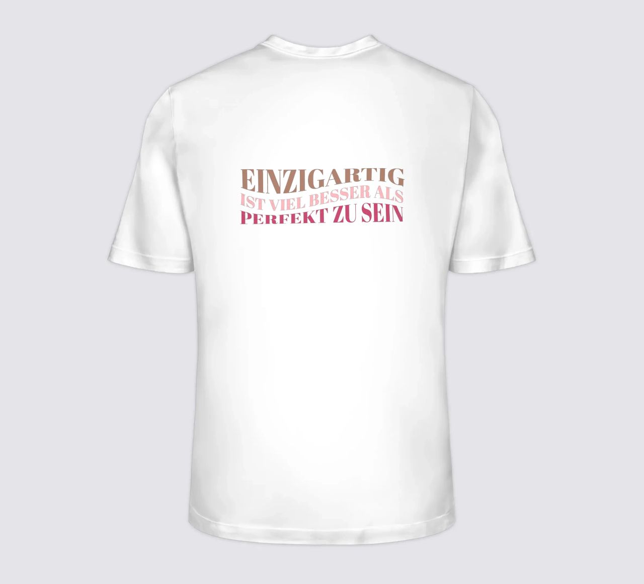 Einzigartig ist viel besser als perfekt zu sein. Motivation. T-Shirt von CalliLetters