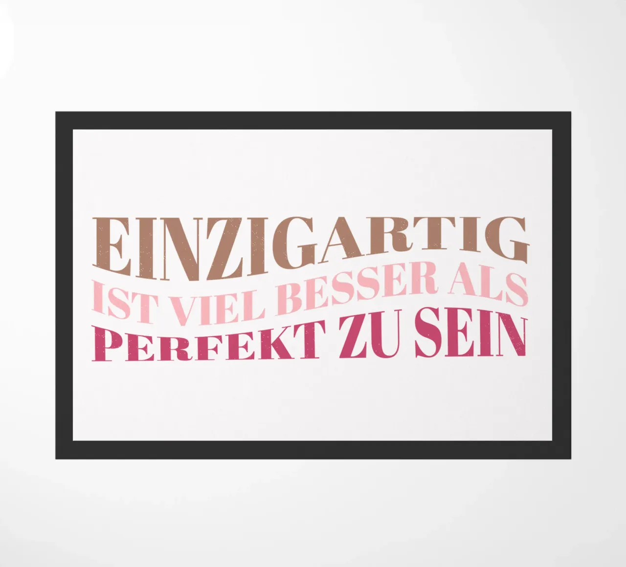 Unique is much better than perfect. Motivation. doormat by CalliLetters