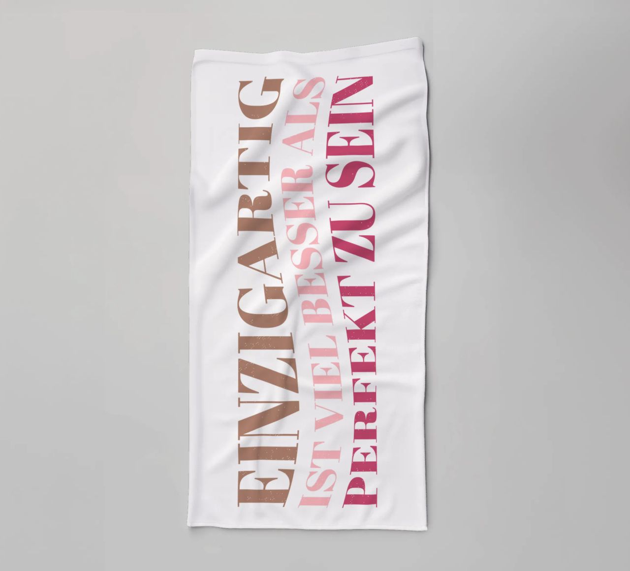Einzigartig ist viel besser als perfekt zu sein. Motivation. Handtuch von CalliLetters