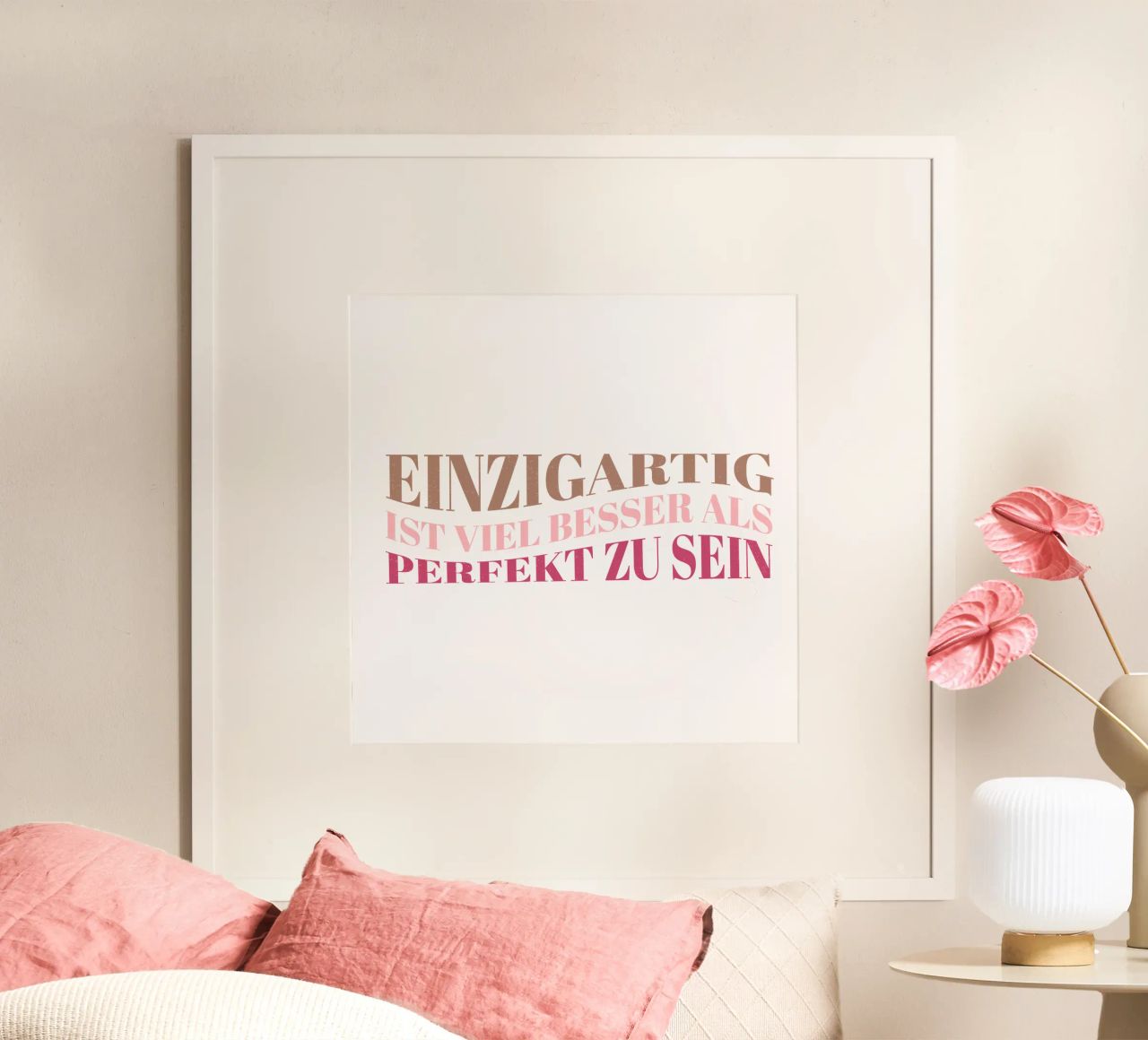 Einzigartig ist viel besser als perfekt zu sein. Motivation. Poster von CalliLetters