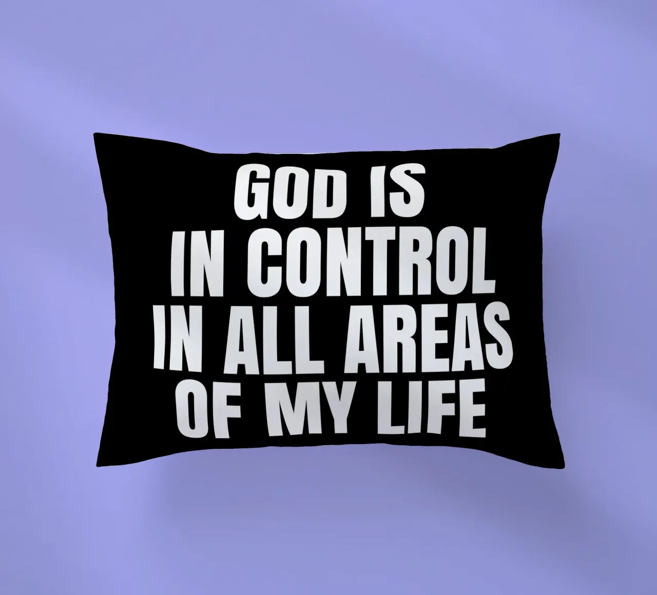 God is in control in all areas of my life cuscino da happieeagle