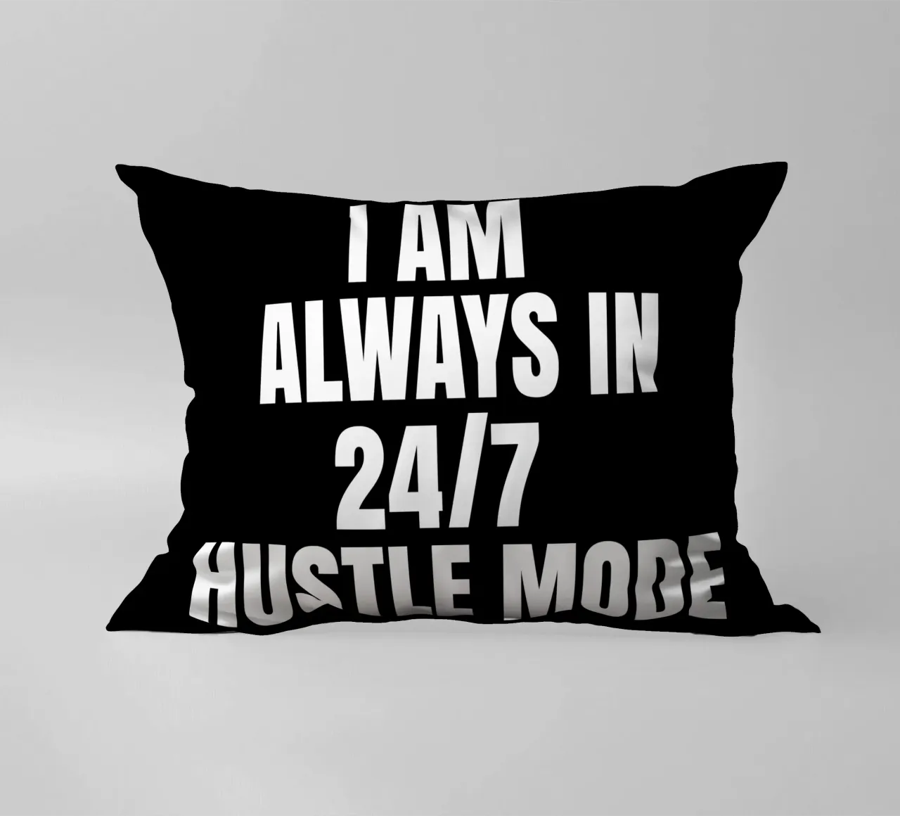 I am always in 24/7 hustle mode cuscino da happieeagle