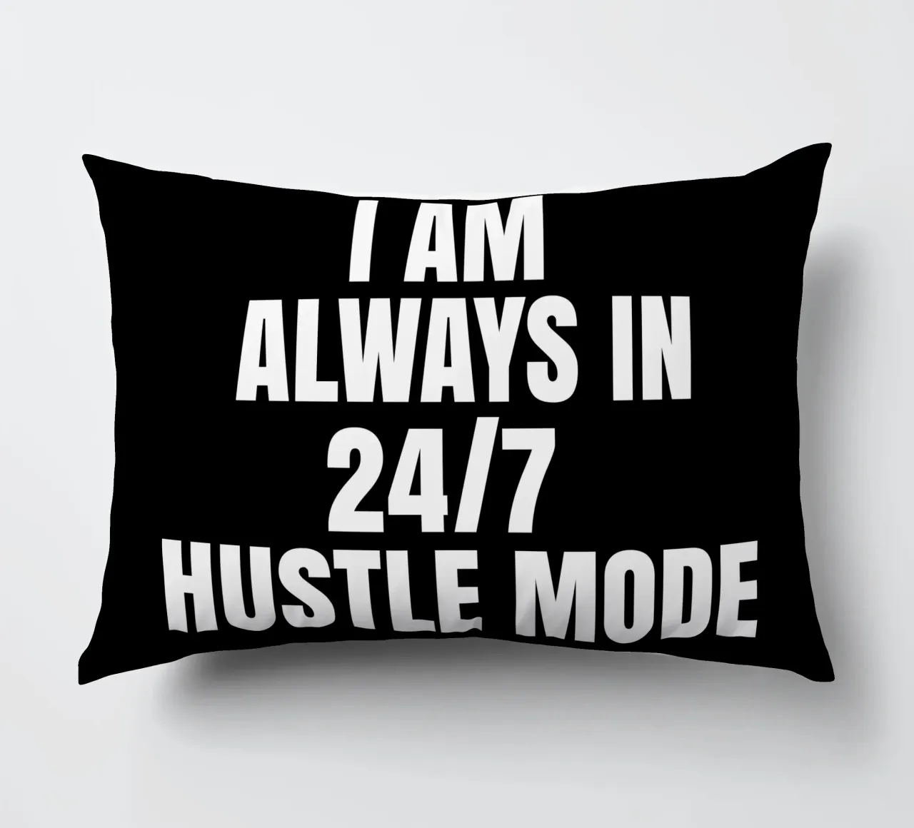 I am always in  24/7 hustle mode cuscino da happieeagle