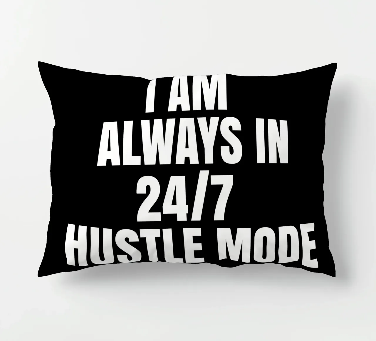 I am always in 24/7 hustle mode cuscino da happieeagle