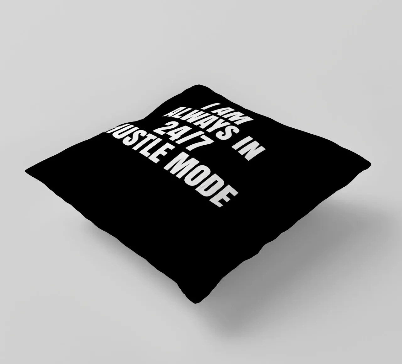 I am always in 24/7 hustle mode cuscino da happieeagle